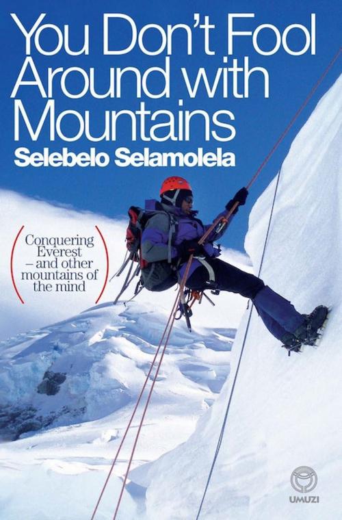 Cover of the book You Don't Fool Around with Mountains by Selebelo Selamolela, Random House Struik