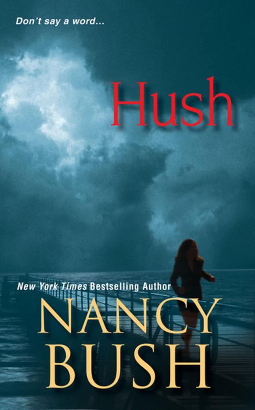Cover of the book Hush by Nancy Bush, Zebra Books