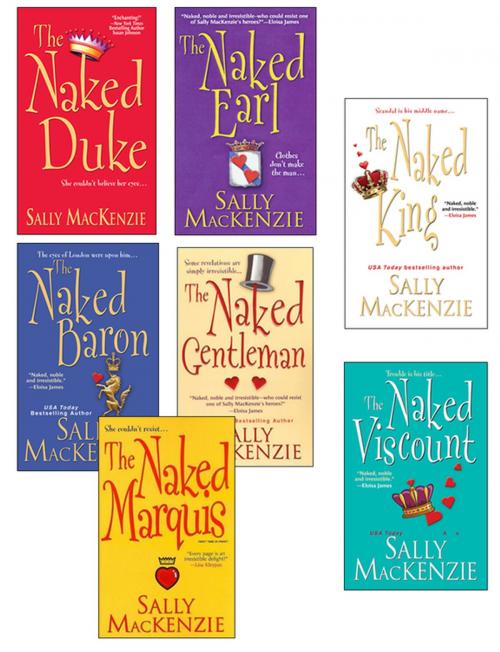 Cover of the book Sally MacKenzie Bundle: The Naked Earl, The Naked Gentleman, The Naked Marquis, The Naked Baron, The Naked Duke, The Naked Viscount, The Naked King by Sally MacKenzie, Kensington