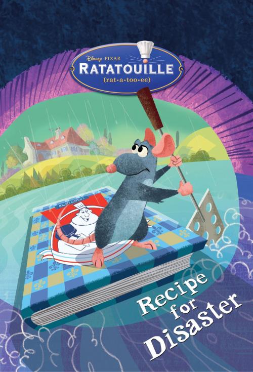 Cover of the book Ratatouille: Recipe for Disaster by Disney Book Group, Laura Driscoll, Disney Book Group