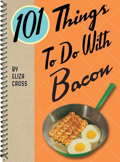 Cover of the book 101 Things To Do With Bacon by Eliza Cross, Gibbs Smith