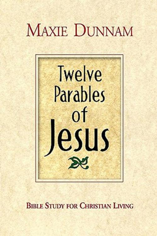 Cover of the book Twelve Parables of Jesus by Maxie Dunnam, Abingdon Press