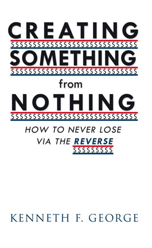 Cover of the book Creating Something from Nothing by Kenneth F. George, Trafford Publishing