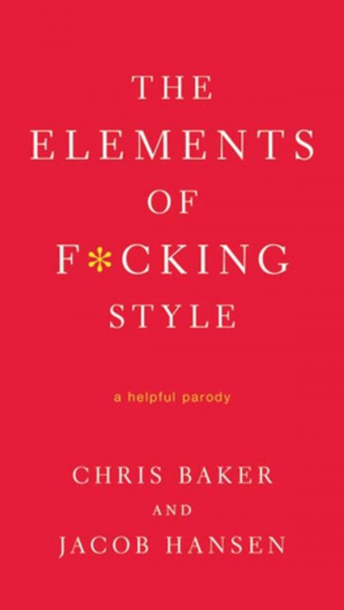 Cover of the book The Elements of F*cking Style by Chris Baker, Jacob Hansen, St. Martin's Press