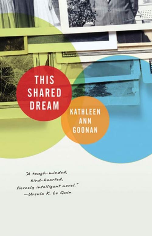 Cover of the book This Shared Dream by Kathleen Ann Goonan, Tom Doherty Associates