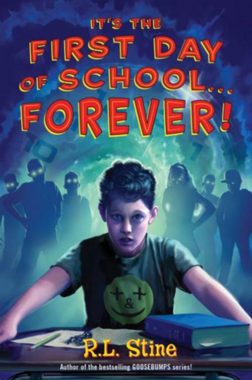 Cover of the book It's the First Day of School...Forever! by R. L. Stine, Feiwel & Friends