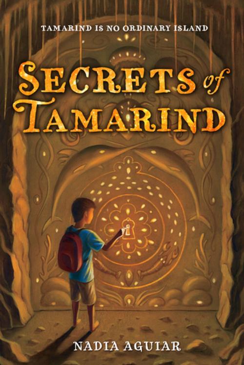 Cover of the book Secrets of Tamarind by Nadia Aguiar, Feiwel & Friends