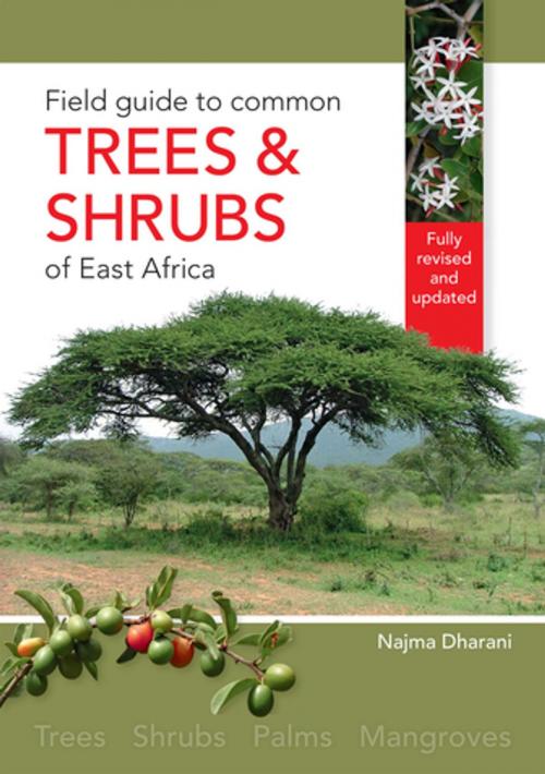 Cover of the book Field Guide to Common Trees & Shrubs of East Africa by Najma Dharani, Penguin Random House South Africa