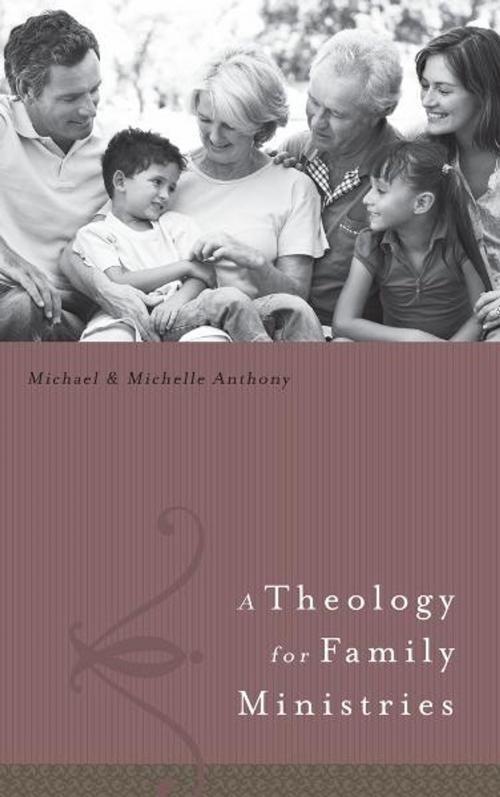 Cover of the book A Theology for Family Ministry by , B&H Publishing Group