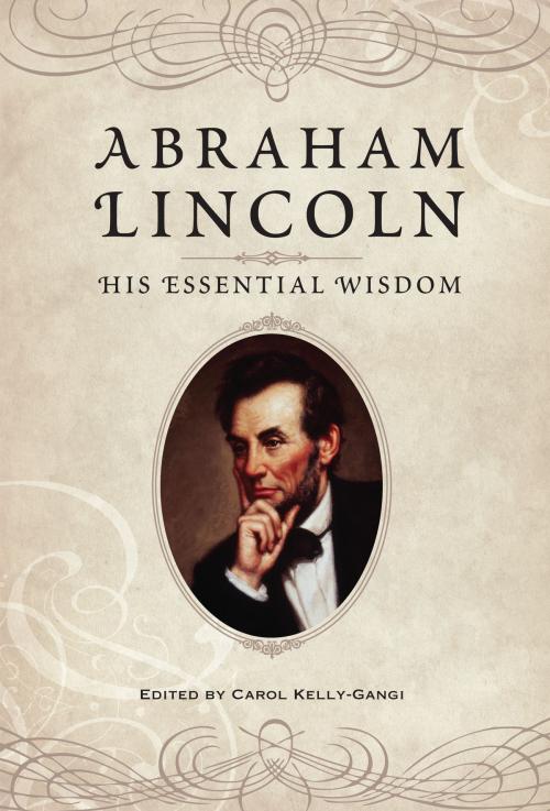 Cover of the book Abraham Lincoln: His Essential Wisdom by , Fall River Press
