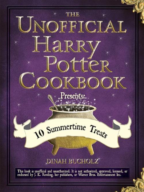 Cover of the book The Unofficial Harry Potter Cookbook Presents: 10 Summertime Treats by Dinah Bucholz, Adams Media
