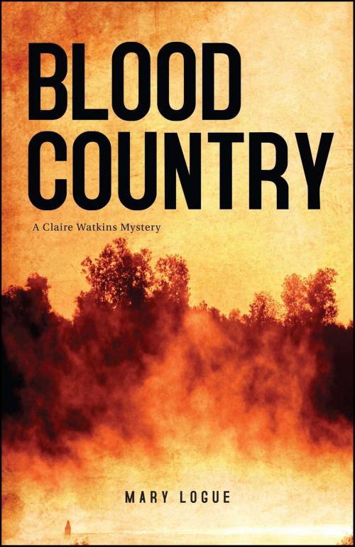Cover of the book Blood Country by Mary Logue, Gallery Books