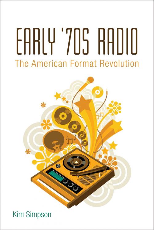 Cover of the book Early '70s Radio by Kim Simpson, Bloomsbury Publishing