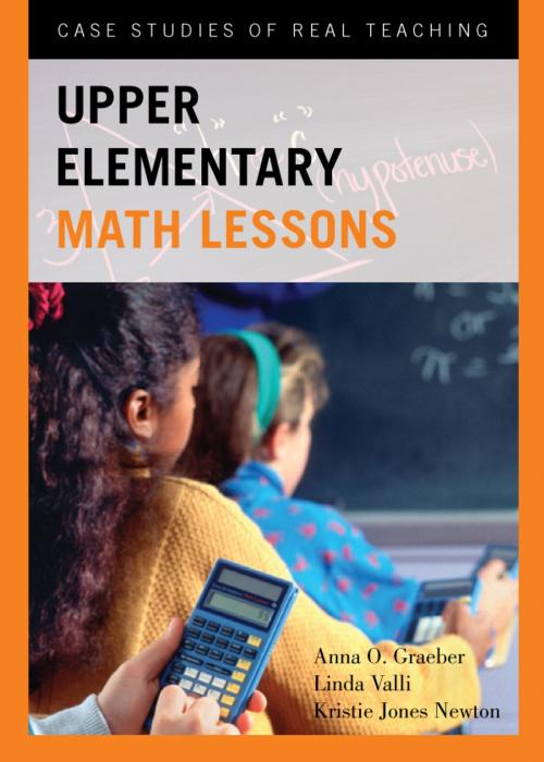 Cover of the book Upper Elementary Math Lessons by Anna O. Graeber, Linda Valli, Kristie Jones Newton, Rowman & Littlefield Publishers