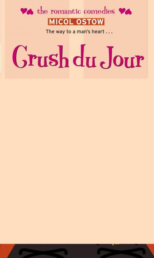 Cover of the book Crush du Jour by Micol Ostow, Simon Pulse