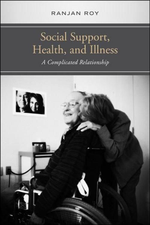 Cover of the book Social Support, Health, and Illness by Ranjan Roy, University of Toronto Press, Scholarly Publishing Division