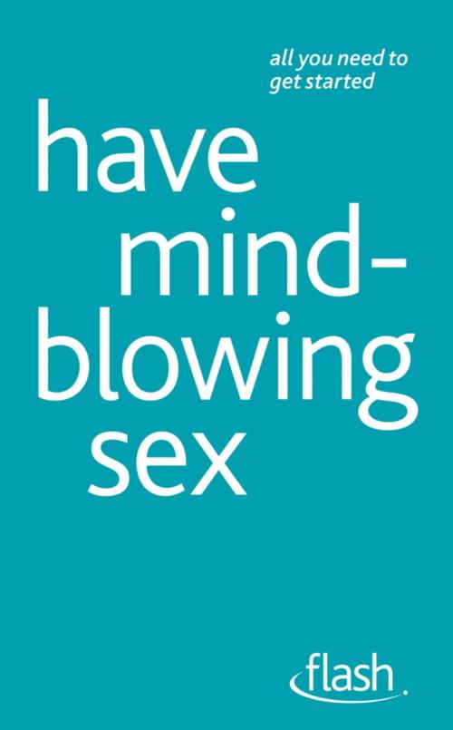 Cover of the book Have Mindblowing Sex: Flash by Paul Jenner, John Murray Press