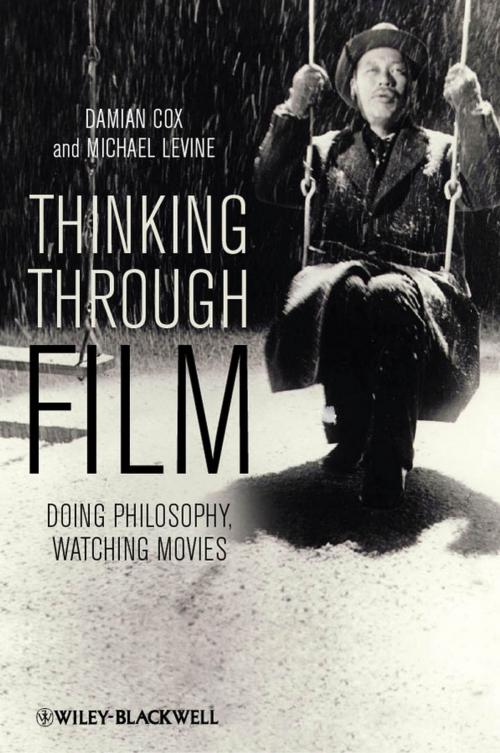 Cover of the book Thinking Through Film by Damian Cox, Michael Levine, Wiley