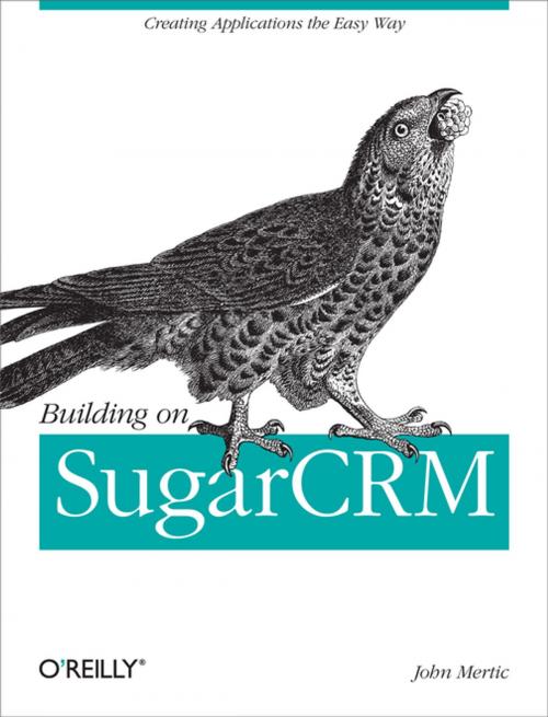 Cover of the book Building on SugarCRM by John Mertic, O'Reilly Media