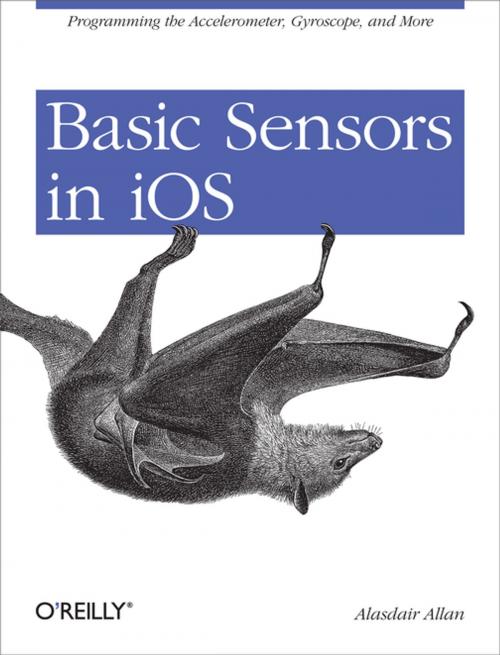 Cover of the book Basic Sensors in iOS by Alasdair  Allan, O'Reilly Media