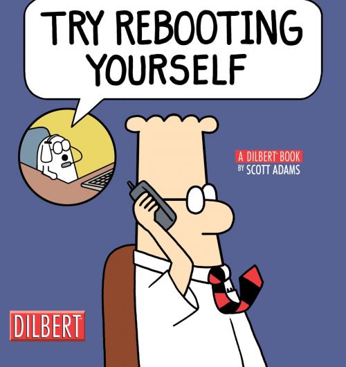Cover of the book Try Rebooting Yourself: A Dilbert Collection by Scott Adams, Andrews McMeel Publishing, LLC