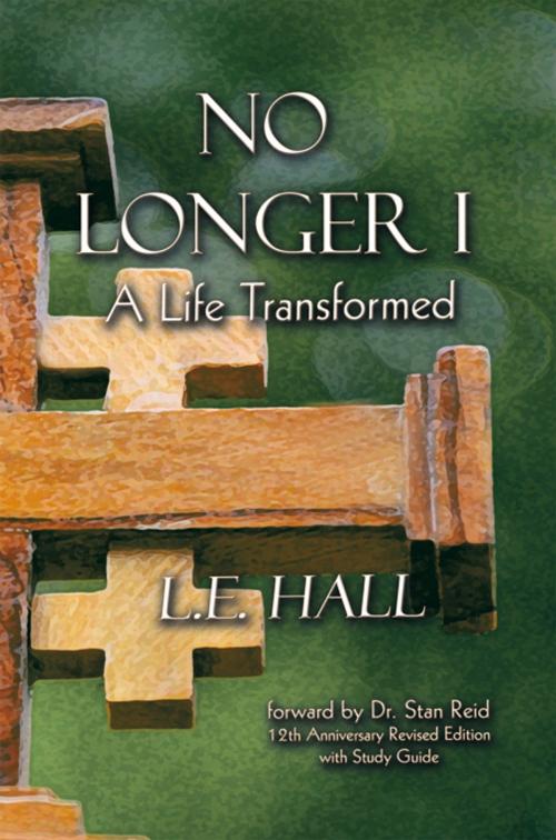 Cover of the book No Longer I by L. E. Hall, WestBow Press