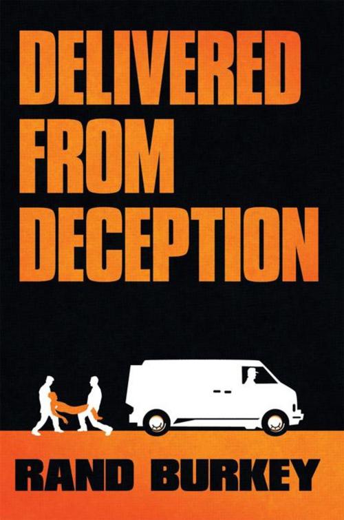Cover of the book Delivered from Deception by Rand Burkey, WestBow Press