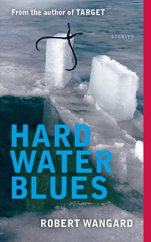 Cover of the book Hard Water Blues by Robert Wangard, Ampersand, Inc.