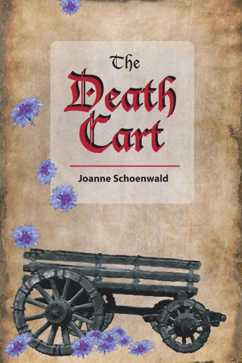 Cover of the book The Death Cart by Joanne Schoenwald, Joanne Schoenwald