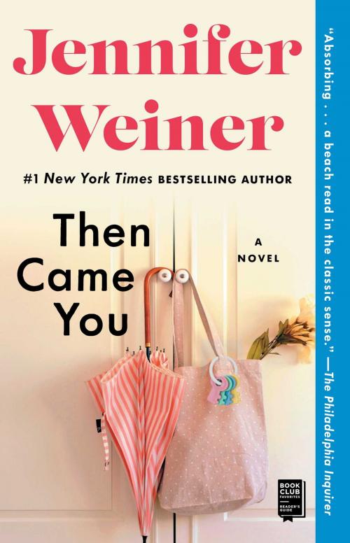 Cover of the book Then Came You by Jennifer Weiner, Atria Books