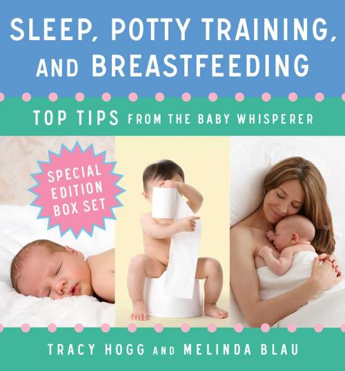 Cover of the book Sleep, Potty Training, and Breast-feeding by Tracy Hogg, Melinda Blau, Atria Books