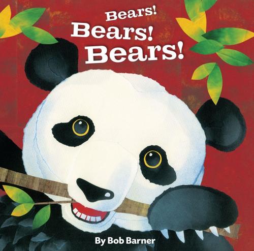 Cover of the book Bears! Bears! Bears! by Bob Barner, Chronicle Books LLC