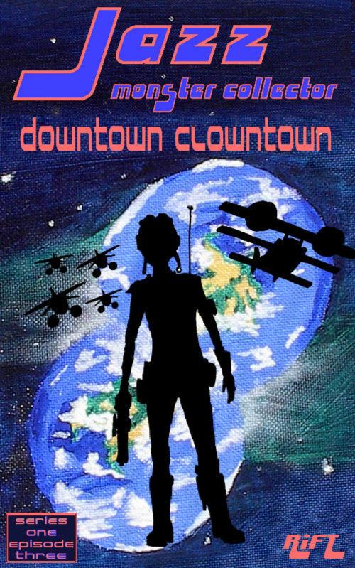 Cover of the book Jazz, Monster Collector in: Downtown Clowntown (Season One, Episode Three) by RyFT Brand, Tricorner Publishing