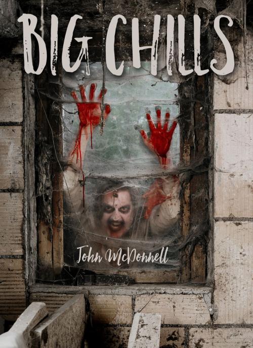 Cover of the book Big Chills by John McDonnell, John McDonnell
