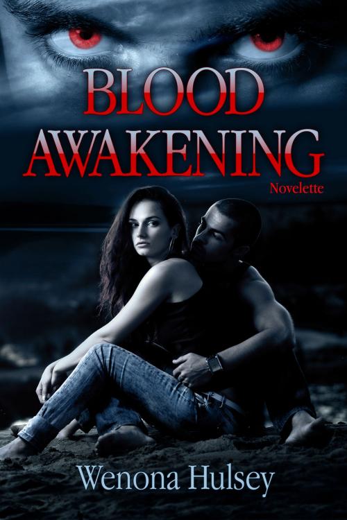Cover of the book Blood Awakening by Wenona Hulsey, Wenona Hulsey