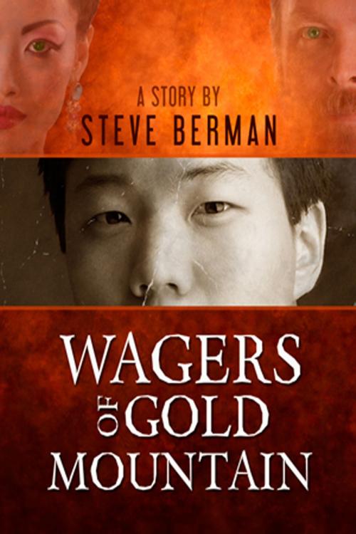 Cover of the book Wagers of Gold Mountain by Steve Berman, Lethe Press