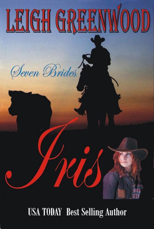 Cover of the book Iris by Leigh Greenwood, Leigh Greenwood
