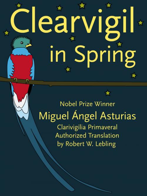 Cover of the book Clearvigil in Spring (Clarivigilia Primaveral) by Miguel Angel Asturias, Pennylesse
