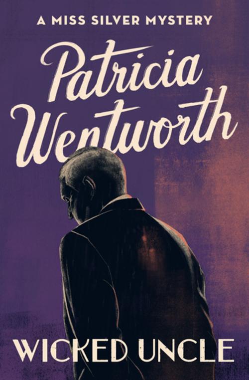 Cover of the book Wicked Uncle by Patricia Wentworth, Open Road Media