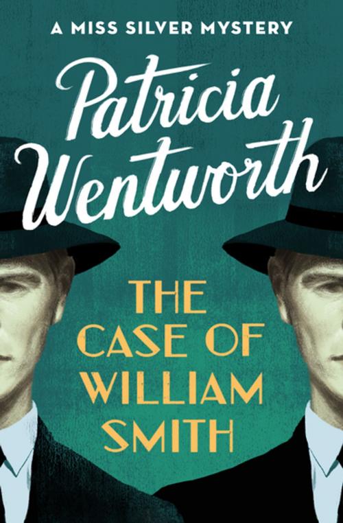 Cover of the book The Case of William Smith by Patricia Wentworth, Open Road Media