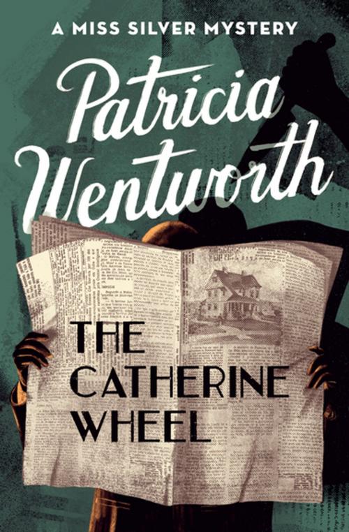 Cover of the book The Catherine Wheel by Patricia Wentworth, Open Road Media