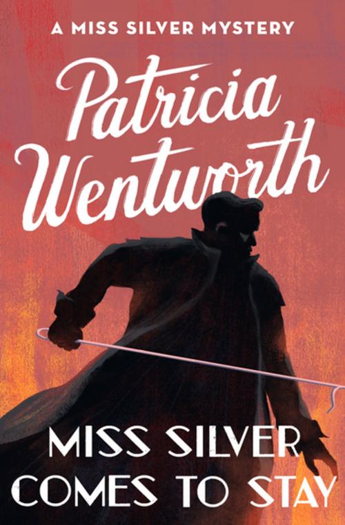 Cover of the book Miss Silver Comes to Stay by Patricia Wentworth, Open Road Media