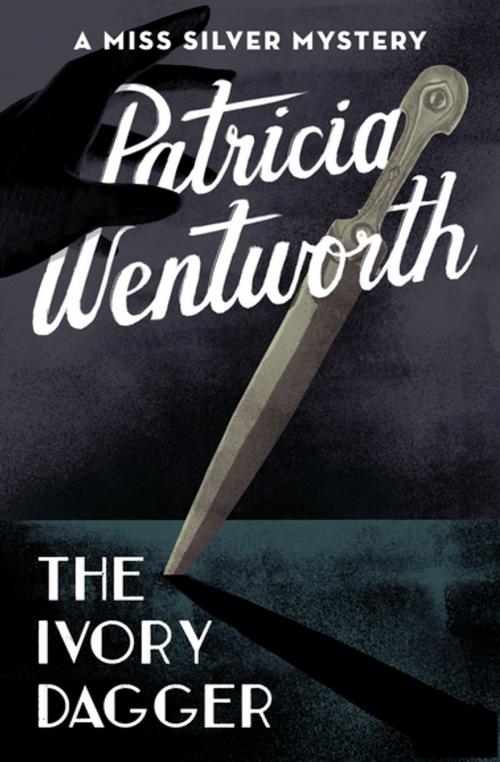 Cover of the book The Ivory Dagger by Patricia Wentworth, Open Road Media