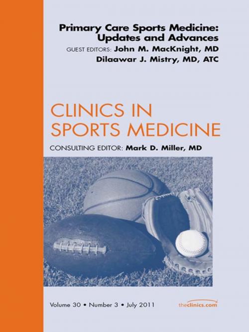 Cover of the book Primary Care Sports Medicine: Updates and Advances, An Issue of Clinics in Sports Medicine - E-Book by Dilaawar J. Mistry, MD, MS, ATC, John M. MacKnight, MD, Elsevier Health Sciences