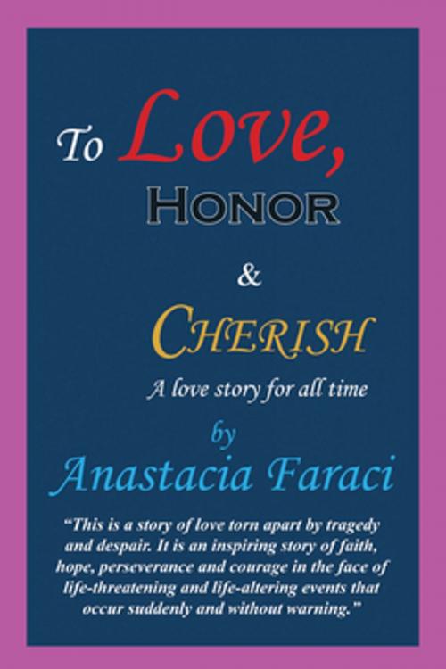 Cover of the book To Love, Honor & Cherish by Anastacia Faraci, AuthorHouse