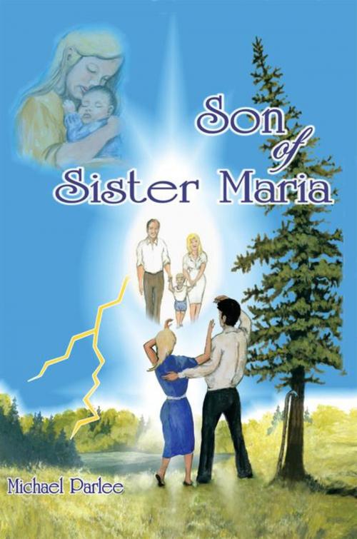 Cover of the book Son of Sister Maria by Michael Parlee, AuthorHouse