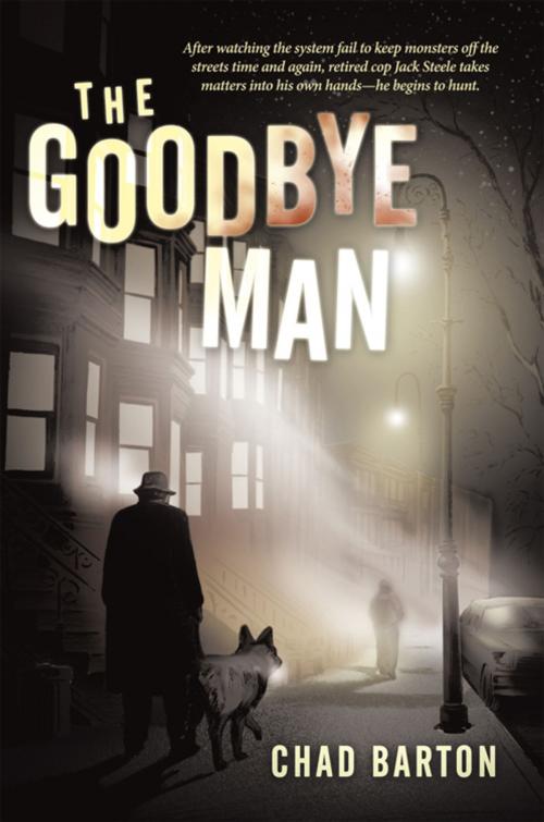Cover of the book The Goodbye Man by Chad Barton, AuthorHouse
