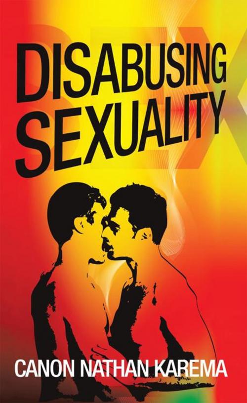 Cover of the book Disabusing Sexuality by Canon Nathan Karema, AuthorHouse UK