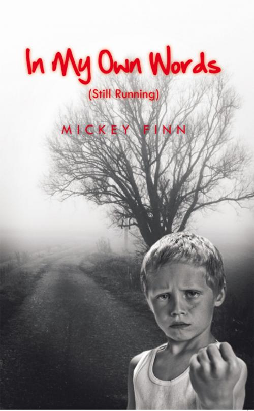 Cover of the book In My Own Words (Still Running) by Mickey Finn, AuthorHouse UK