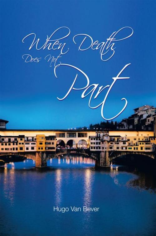 Cover of the book When Death Does Not Part by Hugo Van Bever, AuthorHouse UK